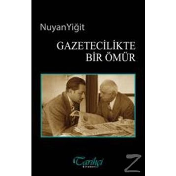 Gazetecilikte Bir Ömür - Nuyan Yiğit