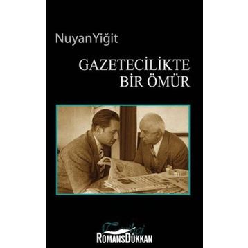 Gazetecilikte Bir Ömür - Nuyan Yiğit