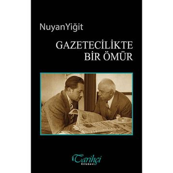 Gazetecilikte Bir Ömür - Nuyan Yiğit