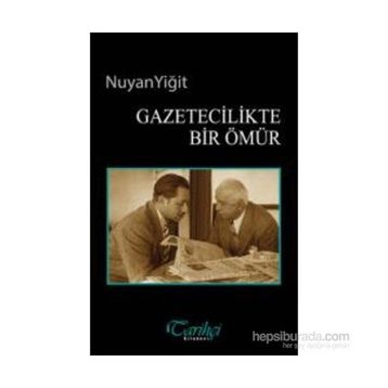 Gazetecilikte Bir Ömür - Nuyan Yiğit