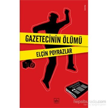 Gazetecinin Ölümü - Elçin Poyrazlar
