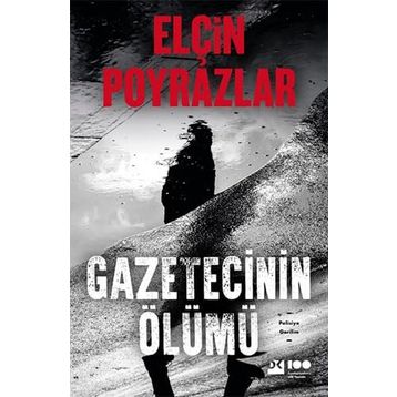 Gazetecinin Ölümü - Elçin Poyrazlar
