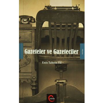 Gazeteler ve Gazeteciler - Enis Tahsin Til
