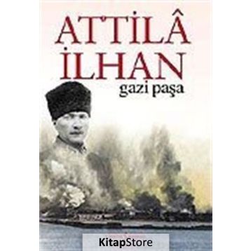 GAZI PAŞA - ATTILÂ İLHAN