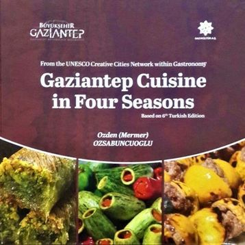 Gaziantep Cuisine in Four Seasons - Özden Özsabuncuoğlu