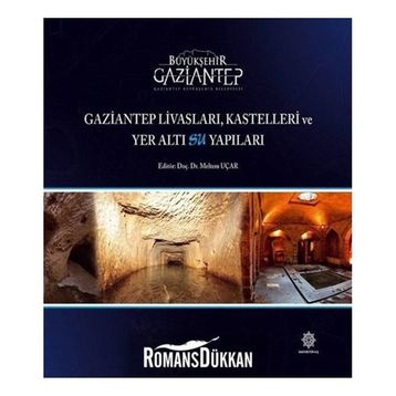 Gaziantep Livasları Kastelleri ve Yer Altı Su Yapıları - Kolektif Yazar