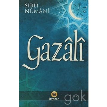 GAZÂLÎ - MEVLÂNÂ ŞİBLÎ NÛMÂNÎ