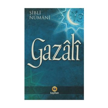 GAZÂLÎ - MEVLÂNÂ ŞİBLÎ NÛMÂNÎ
