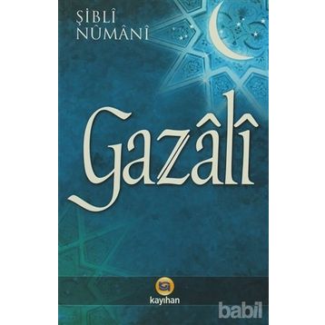 GAZÂLÎ - MEVLÂNÂ ŞİBLÎ NÛMÂNÎ