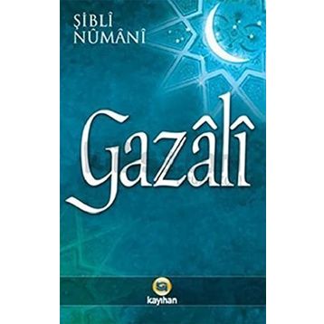 GAZÂLÎ - MEVLÂNÂ ŞİBLÎ NÛMÂNÎ