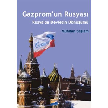 Gazprom’un Rusyası - Mühdan Sağlam