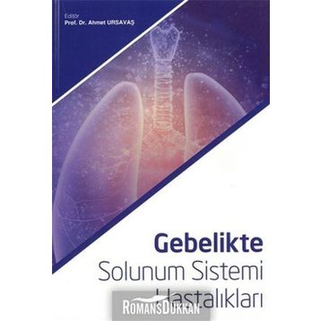 Gebelikte Solunum Sistemi Hastalıkları - Ahmet Ursavaş