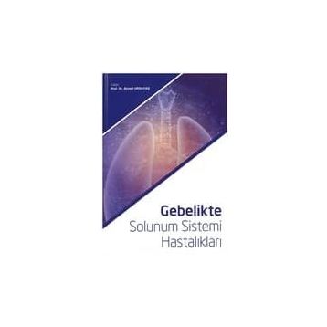Gebelikte Solunum Sistemi Hastalıkları - Ahmet Ursavaş