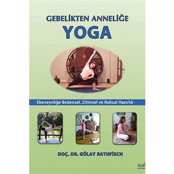Gebelikten Anneliğe Yoga - Gülay Rathfisch