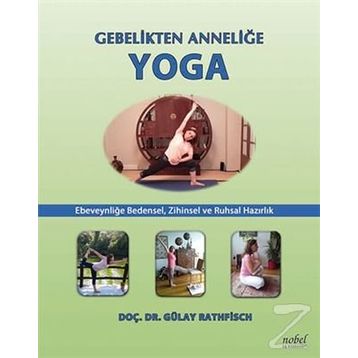 Gebelikten Anneliğe Yoga - Gülay Rathfisch