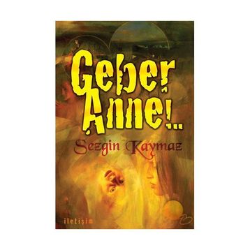 GEBER ANNE - SEZGIN KAYMAZ