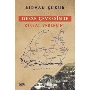 Gebze Çevresinde Kırsal Yerleşim - Rıdvan Şükür