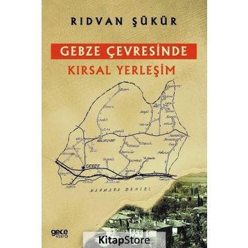 Gebze Çevresinde Kırsal Yerleşim - Rıdvan Şükür