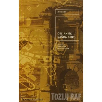 GEÇ ANTIK ÇAĞDA KENT - JOHN RICH