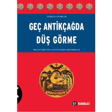 Geç Antikçağda Düş Görme - Patricia Cox Miller