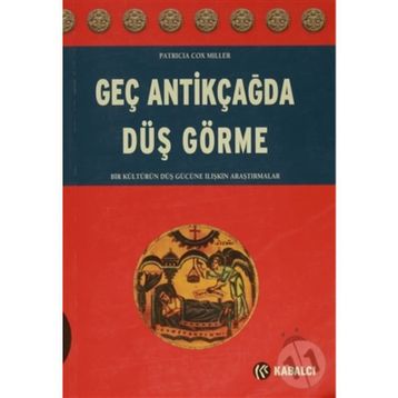 Geç Antikçağda Düş Görme - Patricia Cox Miller