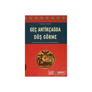 Geç Antikçağda Düş Görme - Patricia Cox Miller