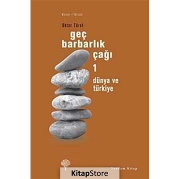 GEÇ BARBARLIK ÇAĞI 1 DÜNYA VE TÜRKİYE - OKTAR TÜREL