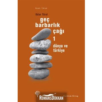 GEÇ BARBARLIK ÇAĞI 1 DÜNYA VE TÜRKİYE - OKTAR TÜREL