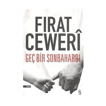 Geç Bir Sonbahardı - Fırat Ceweri