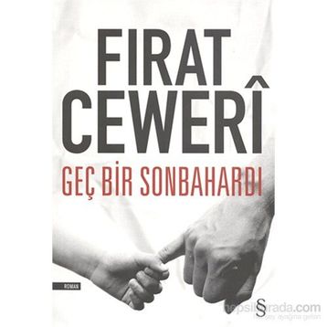 Geç Bir Sonbahardı - Fırat Ceweri