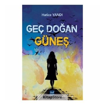 Geç Doğan Güneş - Hatice Yandı
