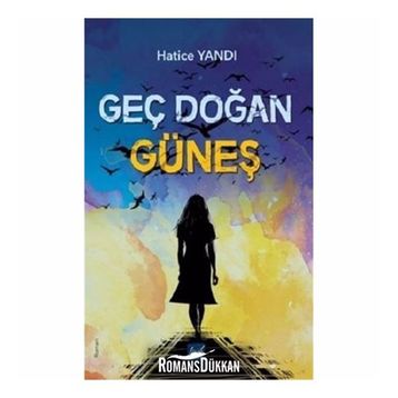 Geç Doğan Güneş - Hatice Yandı