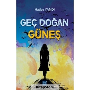 Geç Doğan Güneş - Hatice Yandı