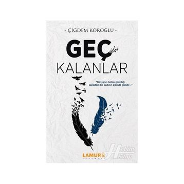 Geç Kalanlar - Çiğdem Köroğlu