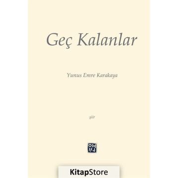 Geç Kalanlar - Yunus Emre Karakaya