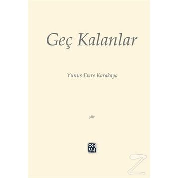 Geç Kalanlar - Yunus Emre Karakaya