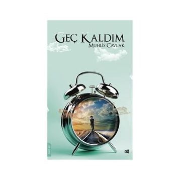 Geç Kaldım - Muhlis Cavlak