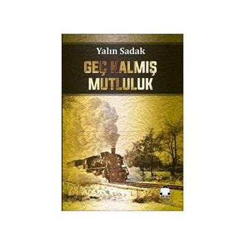 Geç Kalmış Mutluluk - Yalın Sadak