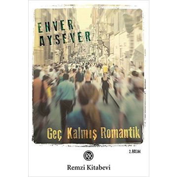 GEÇ KALMIŞ ROMANTIK - ENVER AYSEVER