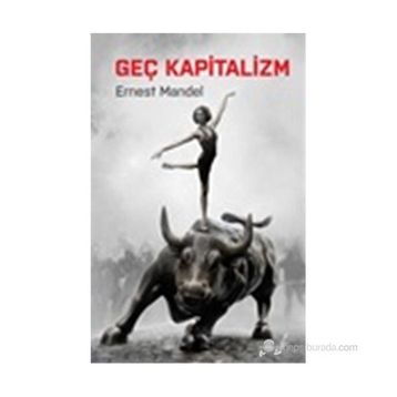 GEÇ KAPITALIZM - ERNEST MANDEL