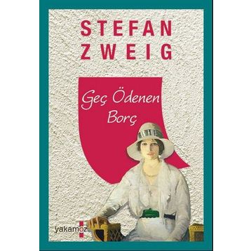 Geç Ödenen Borç - Stefan Zweig