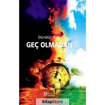 Geç Olmadan - Gündüz Alp