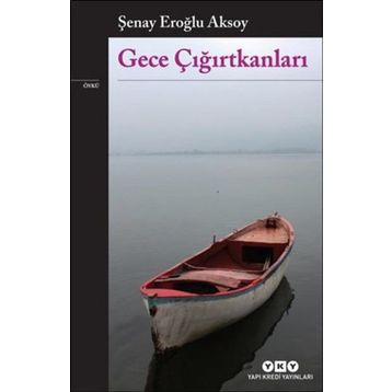 Gece Çığırtkanları - Şenay Eroğlu Aksoy