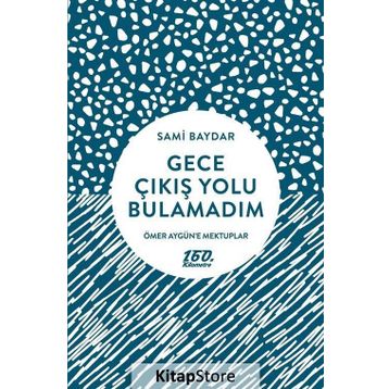 Gece Çıkış Yolu Bulamadım - Sami Baydar