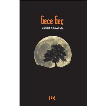 Gece Geç - Soner Karakuş