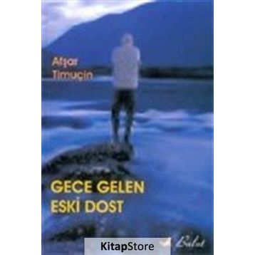 GECE GELEN ESKI DOST - AŞFAR TİMUÇİN
