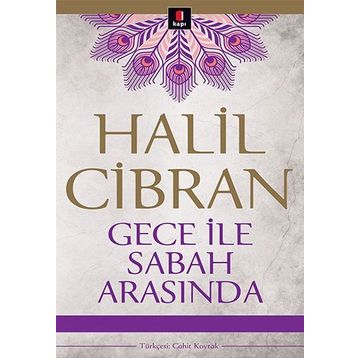 GECE İLE SABAH ARASINDA - HALIL CIBRAN