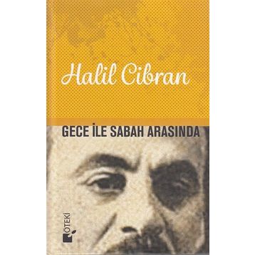 GECE İLE SABAH ARASINDA - HALIL CIBRAN