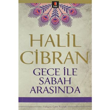 GECE İLE SABAH ARASINDA - HALIL CIBRAN