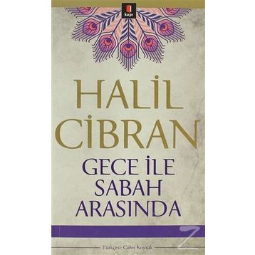 GECE İLE SABAH ARASINDA - HALIL CIBRAN